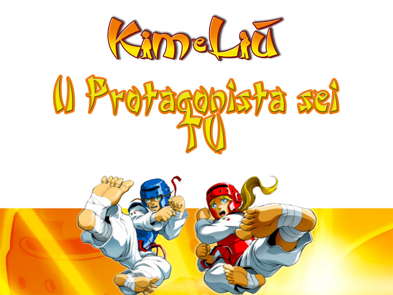 Kim e Liù: Il Protagonista sei tu!