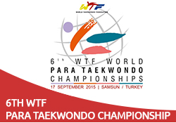 6th WTF PARA TAEKWONDO CHAMPIONSHIP